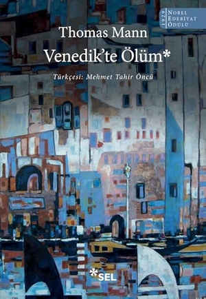 Mann, Thomas. Venedikte Ölüm. Sel Yayincilik, 2026.