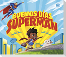 Buenos Días, Superman (Good Morning, Superman!)