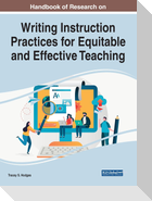 Handbook of Research on Writing Instruction Practices for Equitable and Effective Teaching