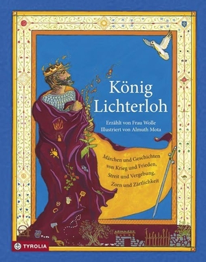 Frau Wolle. König Lichterloh - Märchen und Geschichten von Krieg und Frieden, Streit und Vergebung, Zorn und Zärtlichkeit. Tyrolia Verlagsanstalt Gm, 2016.