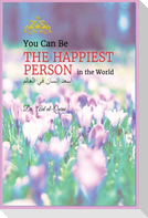 You Can Be the Happiest Person in the World