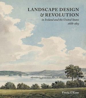 O'Kane, Finola. Landscape Design and Revolution in Ireland and the United States, 1688-1815. Paul Mellon Centre for Studies in British Art, 2023.