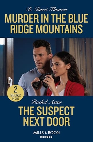 Flowers, R. Barri / Rachel Astor. Murder In The Blue Ridge Mountains / The Suspect Next Door - Murder in the Blue Ridge Mountains (The Lynleys of Law Enforcement) / The Suspect Next Door. HarperCollins, 2024.
