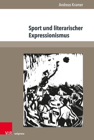 Kramer, Andreas. Sport und literarischer Expressionismus. V & R Unipress GmbH, 2019.