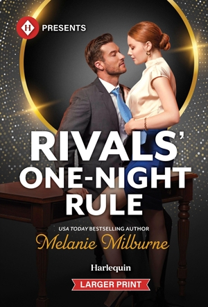 Milburne, Melanie. Rivals' One-Night Rule. Harlequin, 2026.