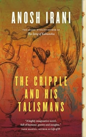 Irani, Anosh. The Cripple and His Talismans. Random House, 2010.