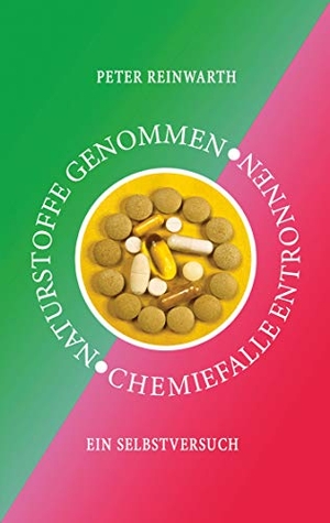 Reinwarth, Peter. Naturstoffe genommen Chemiefalle entronnen - Ein Selbstversuch. Books on Demand, 2020.
