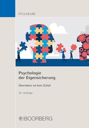 Füllgrabe, Uwe. Psychologie der Eigensicherung - Überleben ist kein Zufall. Boorberg, R. Verlag, 2023.