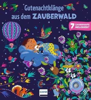 Collet, Emilie. Gutenachtklänge aus dem Zauberwald - Soundbuch für Kinder ab 12 Monaten | Mit 7 bekannten, extra langen Musikstücken | Jetzt mit AAA-Batterien und regulierbarer Lautstärke. Ullmann Medien GmbH, 2026.