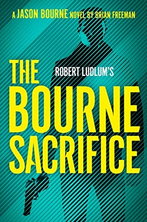 Freeman, Brian. Robert Ludlum's the Bourne Sacrifice. Gale, a Cengage Group, 2022.