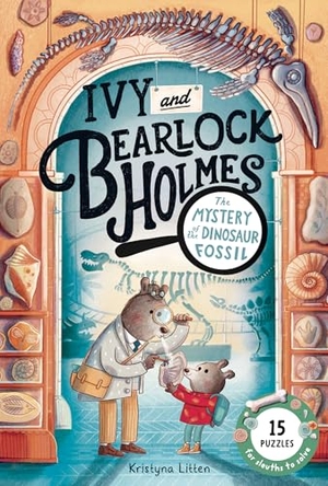 Litten, Kristyna. The Mystery of the Dinosaur Fossil (Ivy and Bearlock Holmes Book 2) - 15 Puzzles for Sleuths to Solve Volume 2. Magic Cat, 2026.