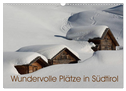 Wundervolle Plätze in Südtirol (Wandkalender 2025 DIN A3 quer), CALVENDO Monatskalender