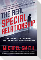The Real Special Relationship: The True Story of How Mi6 and the CIA Work Together