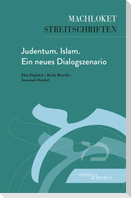 Judentum. Islam. Ein neues Dialogszenario