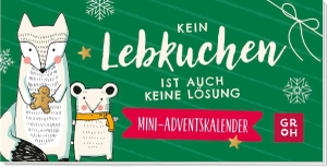 Groh Verlag (Hrsg.). Kein Lebkuchen ist auch keine Lösung - Mini-Adventskalender | Lustige Weihnachtssprüche, niedliche Illustrationen | Süßes Geschenk und Mitbringsel zum Advent. Groh Verlag, 2026.