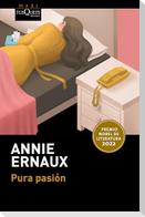 Pura pasión. Premio Nobel de literatura 2022 / Simple Passion. Winner of the Nobel Prize in Literature 2022