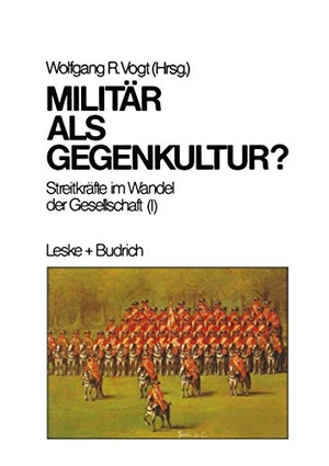 Vogt, Wolfgang (Hrsg.). Militär als Gegenkultur - Streitkräfte im Wandel der Gesellschaft (I). VS Verlag für Sozialwissenschaften, 1986.