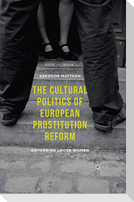 The Cultural Politics of European Prostitution Reform