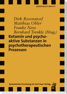 Ketamin und psychoaktive Substanzen in psychotherapeutischen Prozessen
