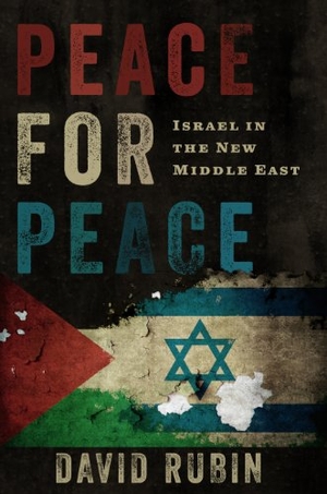Rubin, David. Peace for Peace: Israel in the New Middle East. SHILOH ISRAEL CHILDRENS FUND, 2013.