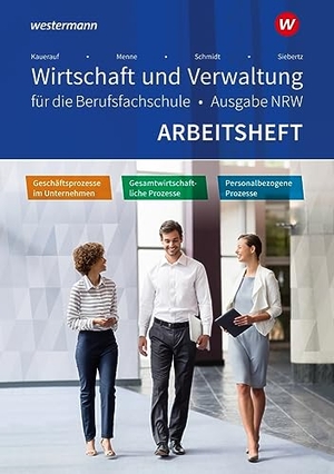Menne, Jörn / Kauerauf, Nils et al. Wirtschaft und Verwaltung für die Berufsfachschule NRW - Geschäftsprozesse im Unternehmen - Personalbezogene Prozesse - Gesamtwirtschaftliche Prozesse Arbeitsheft. Westermann Berufl.Bildung, 2023.