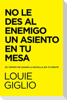 El No Le Des Al Enemigo Un Asiento En Tu Mesa