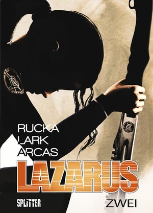 Rucka, Greg / Michael Lark. Lazarus 02. Der Treck der Verlierer. Splitter Verlag, 2016.