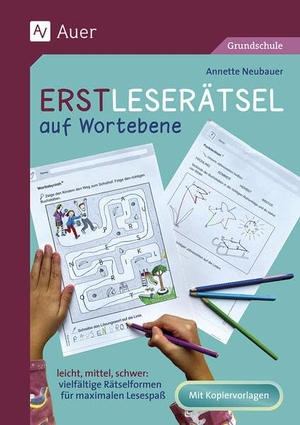 Neubauer, Annette. Erstleserätsel auf Wortebene - leicht, mittel, schwer: vielfältige Rätselformen für maximalen Lesespaß (1. und 2. Klasse). Auer Verlag i.d.AAP LW, 2026.