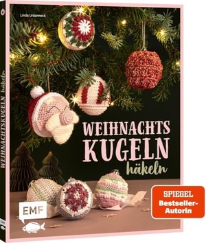 Urbanneck, Linda. Weihnachtskugeln häkeln - Dekorativer Christbaum-Schmuck von edel bis süß für ein zauberhaftes Weihnachtsfest. Edition Michael Fischer, 2024.