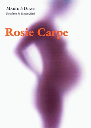 Ndiaye, Marie. Rosie Carpe. Nebraska, 2004.