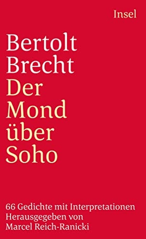Brecht, Bertolt. Der Mond über Soho - 66 Gedichte mit Interpretationen. Insel Verlag GmbH, 2006.