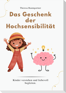 DAS GESCHENK DER HOCHSENSIBILITÄT