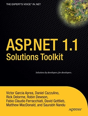 Macdonald, Matthew / Garcia Aprea, Victor et al. ASP.Net 1.1 Solutions Toolkit. Apress, 2005.