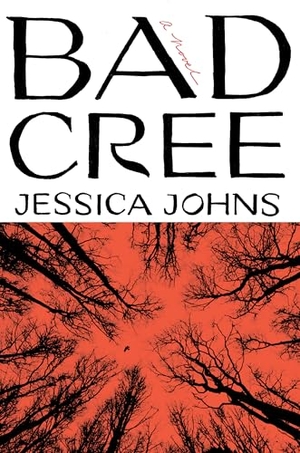 Johns, Jessica. Bad Cree. Knopf Doubleday Publishing Group, 2023.