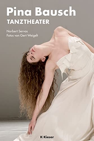Servos, Norbert. Pina Bausch - Tanztheater. Kieser Verlag, 2012.