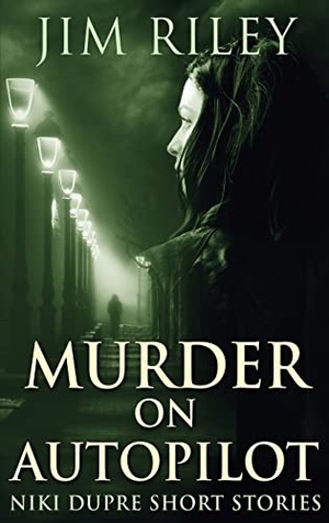 Riley, Jim. Murder on Autopilot. Next Chapter, 2021.