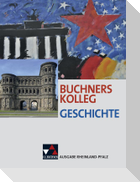 Buchners Kolleg Geschichte - Ausgabe Rheinland Pfalz. Lehrbuch