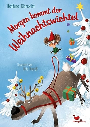 Obrecht, Bettina. Morgen kommt der Weihnachtswichtel - Ein Vorlesebuch für Kinder ab 5 Jahren. Magellan GmbH, 2023.