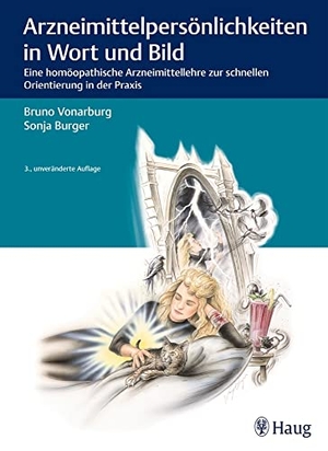 Vonarburg, Bruno. Arzneimittelpersönlichkeiten in Wort und Bild - Eine homöopathische Arzneimittellehre zur schnellen Orientierung in der Praxis. Karl Haug, 2017.