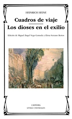 Heine, Heinrich. Cuadros de viaje ; Los dioses en el exilio. Ediciones Cátedra, 2015.