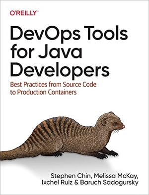 Chin, Stephen / McKay, Melissa et al. Devops Tools for Java Developers - Best Practices from Source Code to Production Containers. O'Reilly Media, 2022.