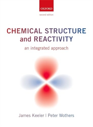 Keeler, James / Peter Wothers. Chemical Structure and Reactivity - An Integrated Approach. Oxford University Press, 2013.