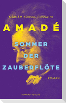 Amadé. Sommer der Zauberflöte