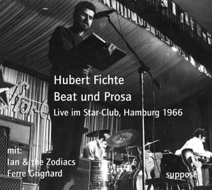 Fichte, Hubert. Beat und Prosa. CD - Live im Star-Club, Hamburg 1966. Supposé, 2004.