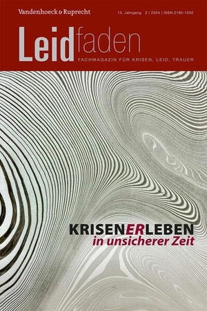 Rechenberg, Petra / Sylvia Brathuhn et al (Hrsg.). Krisen(er)Leben in unsicherer Zeit - Leidfaden 2024, Heft 2. Vandenhoeck + Ruprecht, 2024.