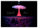 Liquid Art - Magische Momente mit Wassertropfen (Wandkalender 2024 DIN A3 quer), CALVENDO Monatskalender