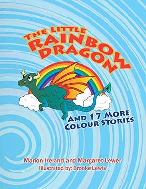 Ireland, Marion / Margaret Lewer. The Little Rainbow Dragon - And 17 More Colour Stories. Xlibris, 2017.