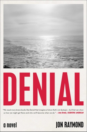 Raymond, Jon. Denial - A Novel. Simon + Schuster LLC, 2023.