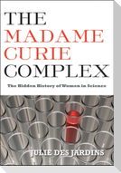 The Madame Curie Complex