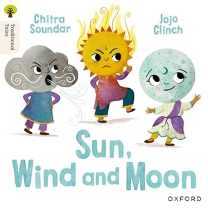 Soundar, Chitra. Oxford Reading Tree Traditional Tales: Level 4: Sun, Moon and Wind. Oxford University Press, 2025.